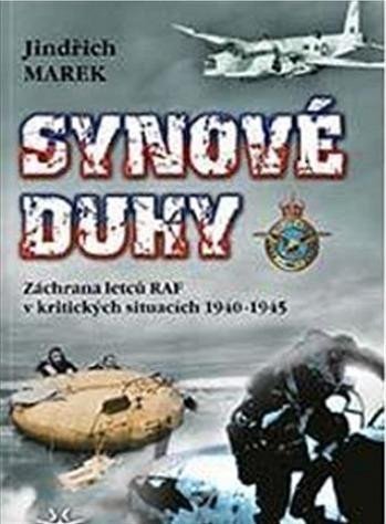 Levně Synové duhy - Záchrana letců RAF v kritických situacích 1940-1945 - Jindřich Marek