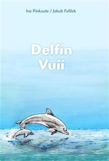 Levně Delfín Vuii - Ivo Pinkaute