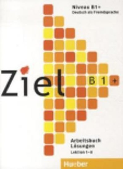 Levně Ziel B1+: Lösungen zum Arbeitsbuch - Roland Fischer