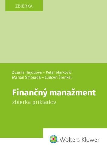 Finančný manažment - Zuzana Hajduová; Peter Markovič; Marián Smorada