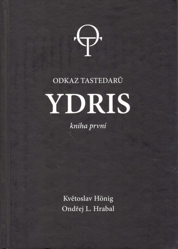 Ydris: kniha první. Odkaz tastedarů 1 - Květoslav Hönig