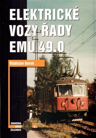 Levně Elektrické vozy řady Emu 49.0 - Vladislav Borek