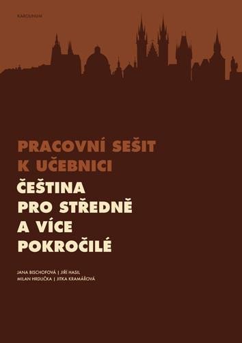 Levně Čeština pro středně a více pokročilé - Pracovní sešit k učebnici - Jana Bischofová