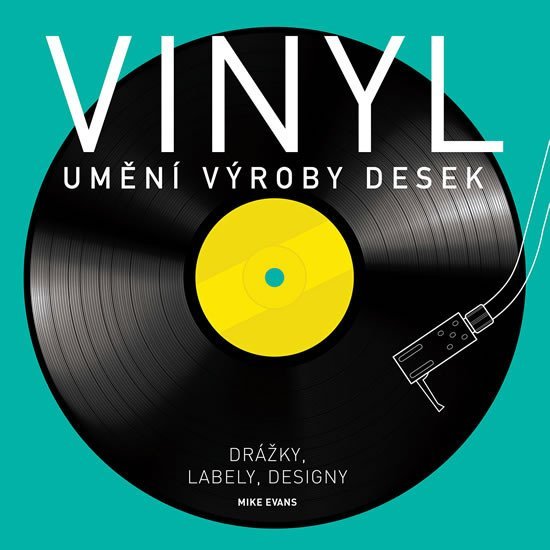 Levně Vinyl - Umění výroby desek - Mike Evans