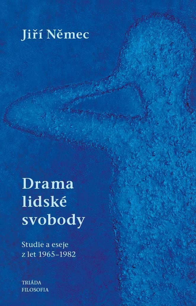 Drama lidské svobody (Studie a eseje z let 1965-1982) - Jiří Němec