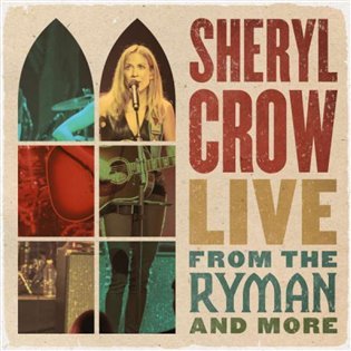 Levně Live From the Ryman And More (CD) - Sheryl Crow