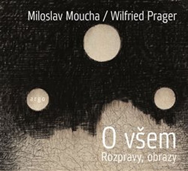 Levně O všem. Rozprava a obrazy - Miloslav Moucha