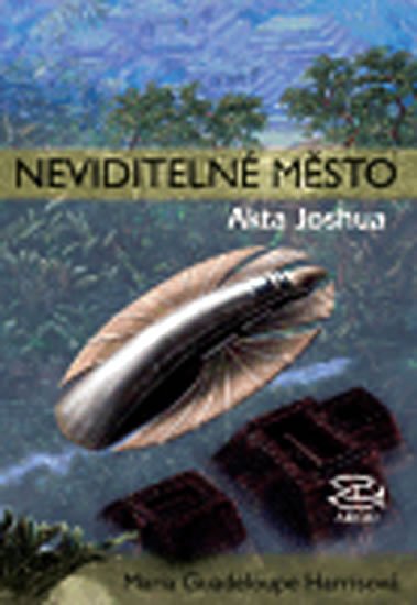 Akta Joshua - Neviditelné město - Maria G. Harrisová