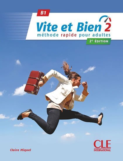 Levně Vite et bien 2: Livre + CD audio + corrigés, 2ed - Claire Miquel