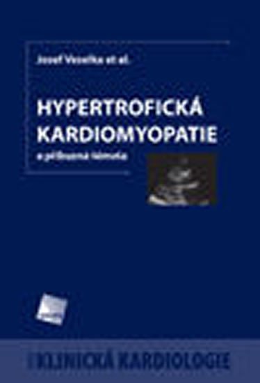 Levně Hypertrofická kardiomyopatie a příbuzná témata - Josef Veselka
