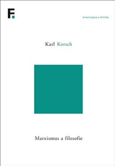 Levně Marxismus a filosofie - Karl Korch