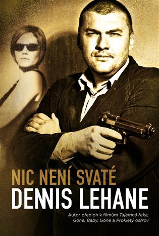 Levně Nic není svaté - Dennis Lehane