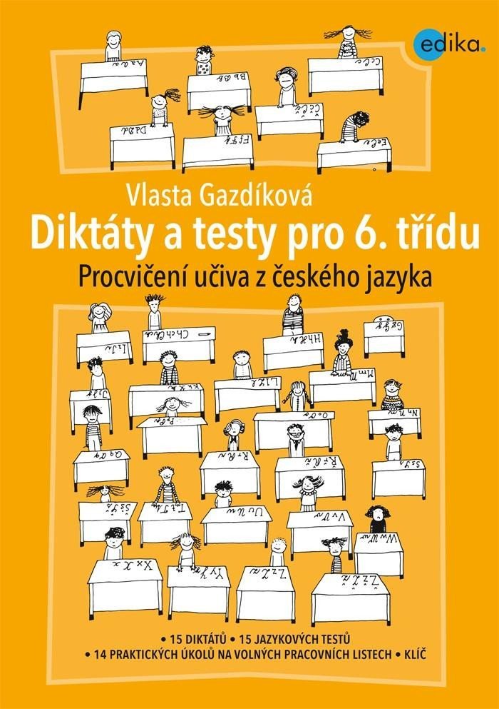 Diktáty a testy pro 6. třídu - Procvičení učiva z ČJ - Vlasta Gazdíková