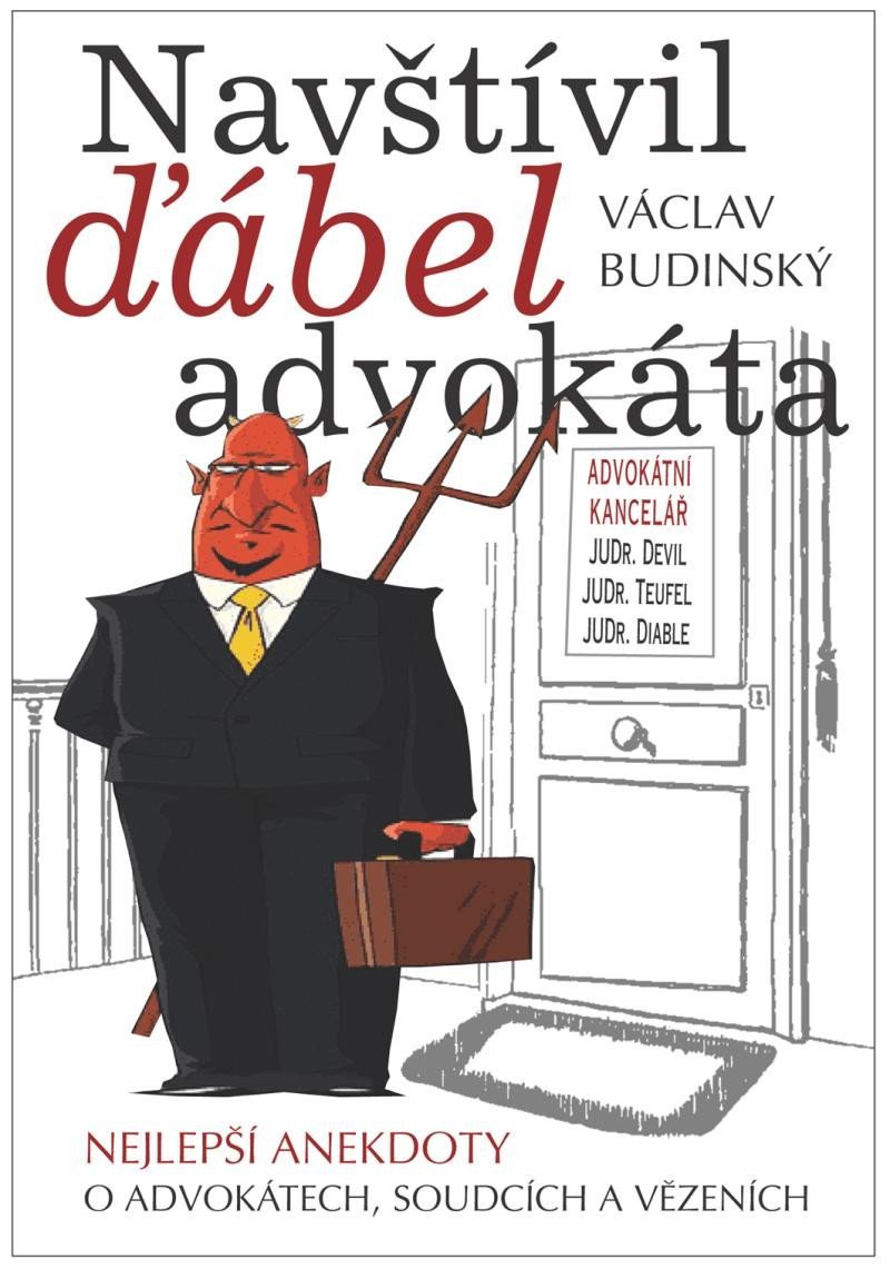 Levně Navštívil ďábel advokáta - Nejlepší anekdoty o advokátech, soudcích a vězeních - Václav Budinský