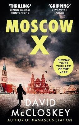 Levně Moscow X: From the Bestselling Author of THE TIMES Thriller of the Year DAMASCUS STATION - David McCloskey