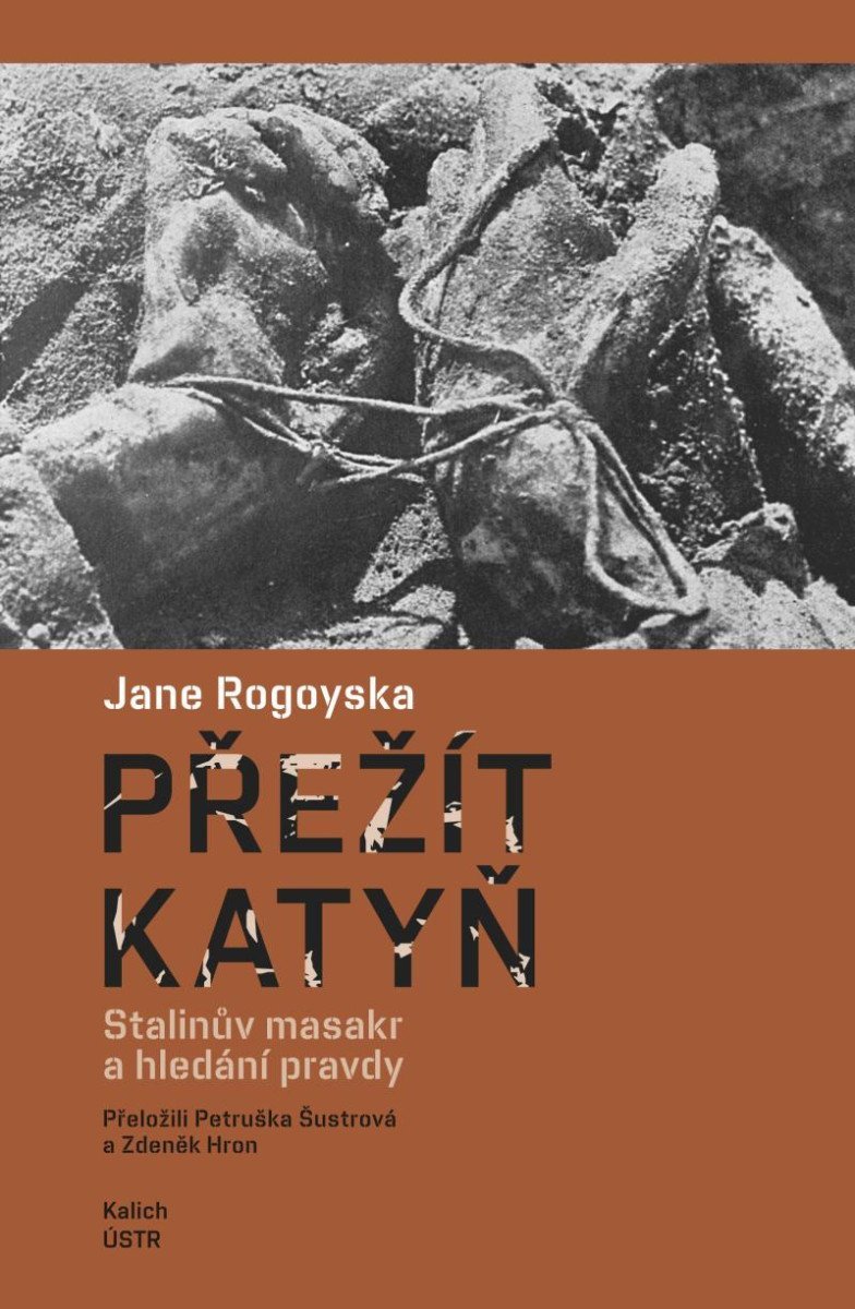 Levně Přežít Katyň - Stalinův masakr a hledání pravdy - Jane Rogoyska