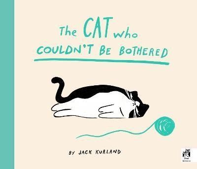 Levně The Cat Who Couldn´t Be Bothered - Jack Kurland