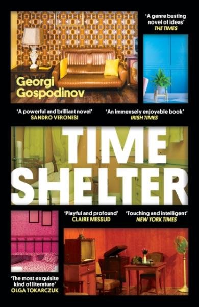 Time Shelter: Longlisted for the International Booker Prize 2023 - Georgi Gospodinov