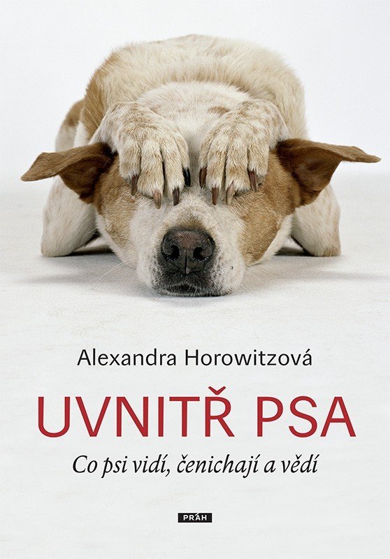 Levně Uvnitř psa - Co psi vidí, čenichají a vědí - Alexandra Horowitzová