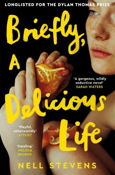 Levně Briefly, A Delicious Life, 1. vydání - Nell Stevens
