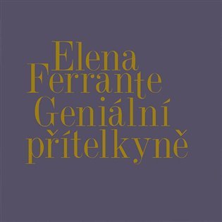 Geniální přítelkyně I.-IV. - 7 CDmp3 (Čte Taťjána Medvecká) - Elena Ferrante