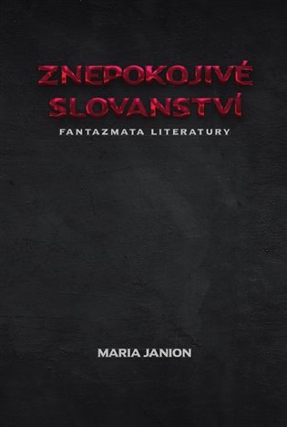 Levně Znepokojivé slovanství - Fantazmata literatury - Maria Janion