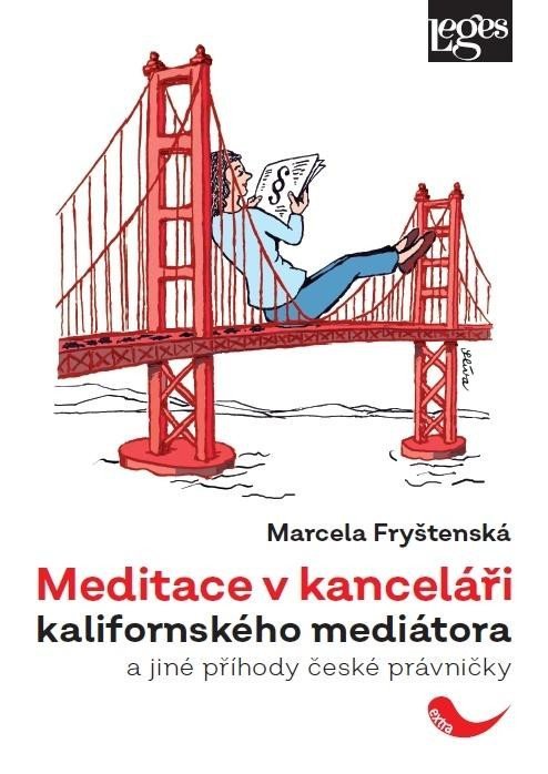 Levně Meditace v kanceláři kalifornského mediátora a jiné příhody české právničky - Marcela Fryštenská