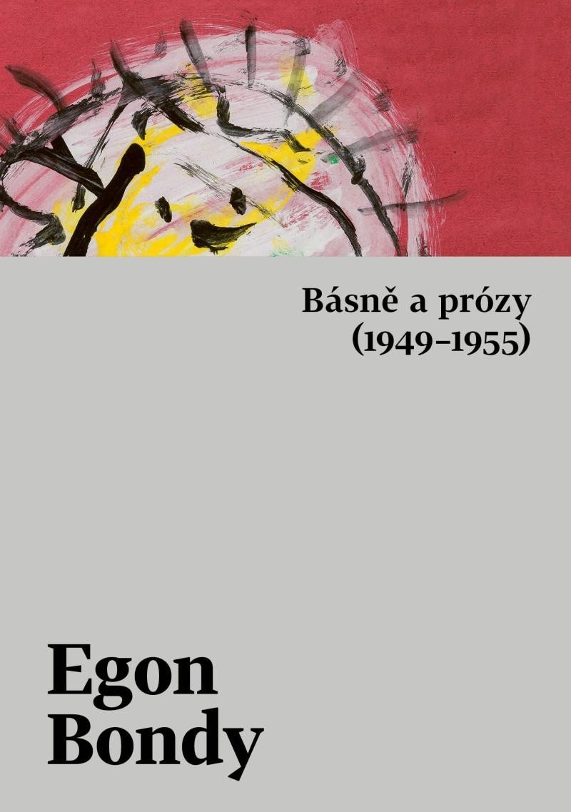 Levně Básně a prózy (1949-1955) - Egon Bondy