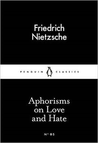 Levně Aphorisms on Love and Hate (Little Black Classics) - Friedrich Nietzsche