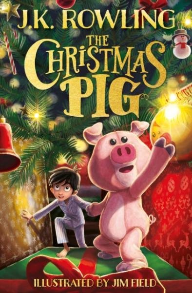 The Christmas Pig - Joanne Kathleen Rowling