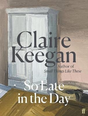 So Late in the Day: The Sunday Times bestseller - Claire Keeganová