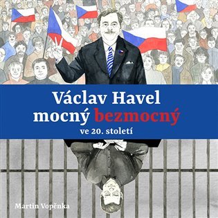 Levně Václav Havel mocný bezmocný ve 20. století - CDmp3 (Čte Tereza Dočkalová, Viktor Dvořák, Martin Vopěnka) - Martin Vopěnka