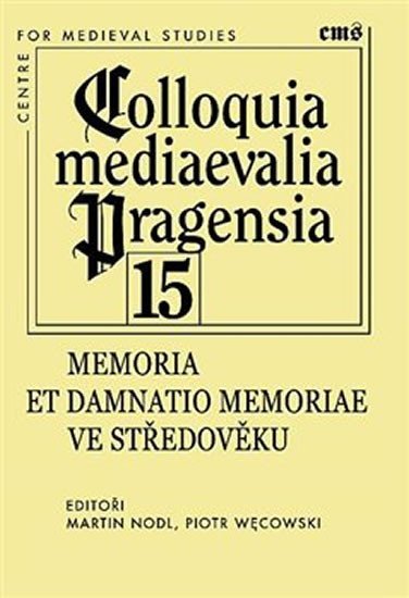 Levně Memoria et damnatio memoriae ve středověku - Martin Nodl