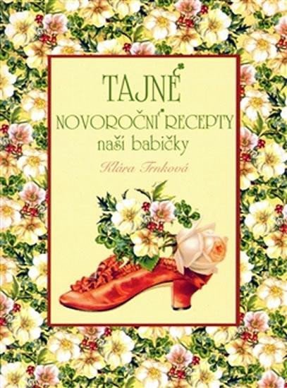 Levně Tajné novoroční recepty naší babičky - Klára Trnková