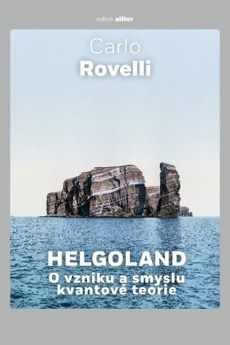 Levně Helgoland - O vzniku a smyslu kvantové teorie - Carlo Rovelli