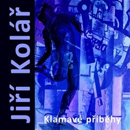 Jirí Kolář - Klamavé příběhy - Marie Klimešová