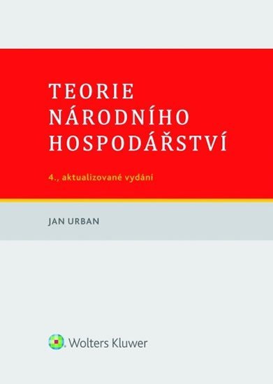Levně Teorie národního hospodářství (4., aktualizované vydání) - Jan Urban