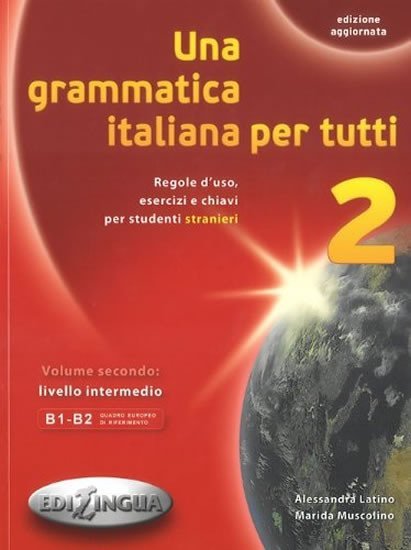 Levně Una grammatica italiana per tutti 2 - Alessandra Latino