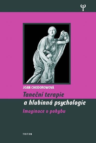 Levně Taneční terapie a hlubinná psychologie - Imaginace v pohybu - Joan Chodorowová