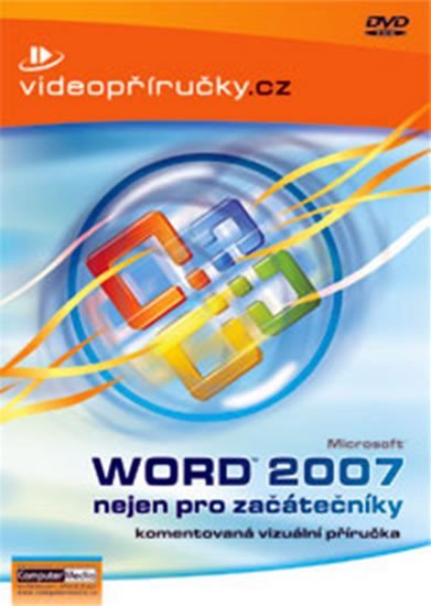 Levně Videopříručka Word 2007 nejen pro začátečníky - DVD - kolektiv autorů