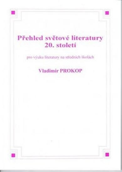 Levně Přehled světové literatury 20. století - Vladimír Prokop