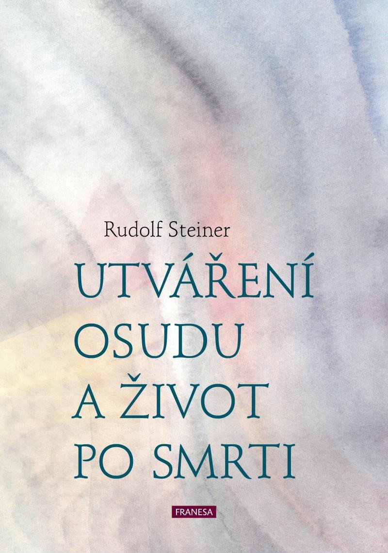Levně Utváření osudu a život po smrti - Rudolf Steiner