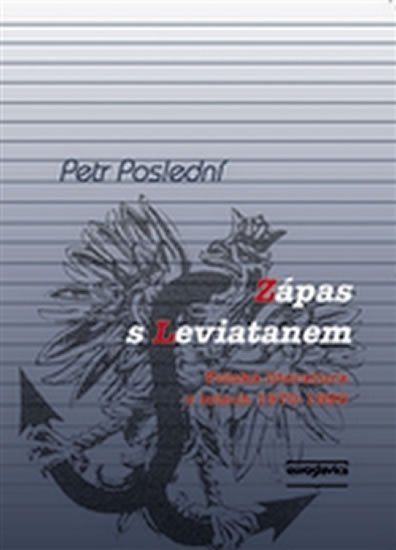 Levně Zápas s Leviatanem - Polská literatura v letech 1970-1990 - Petr Poslední