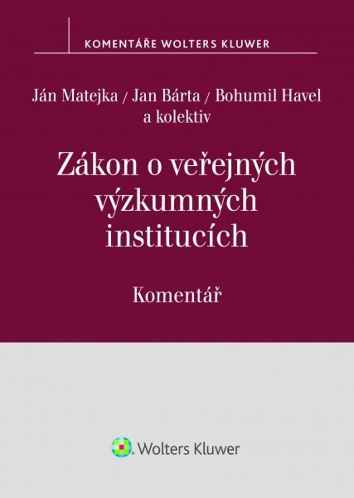 Zákon o veřejných výzkumných institucích - Komentář - Ján Matejka; Jan Bárta; Bohumil Havel
