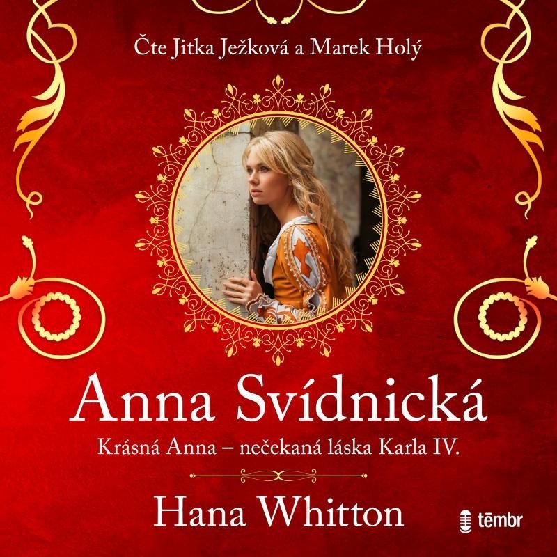 Anna Svídnická – Krásná Anna – nečekaná láska Karla IV. - audioknihovna - Hana Parkánová-Whitton