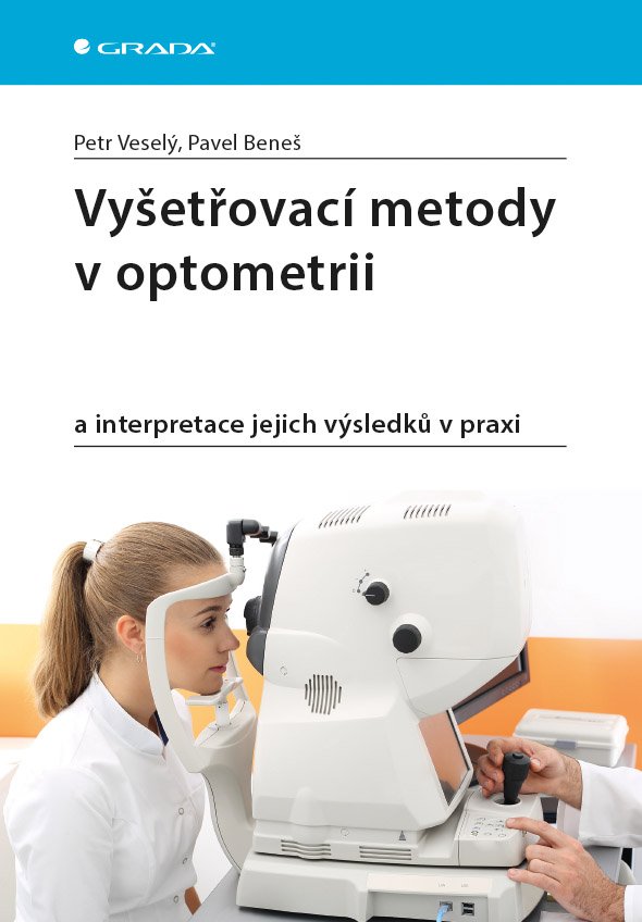Levně Vyšetřovací metody v optometrii a interpretace jejich výsledků v praxi - Pavel Beneš