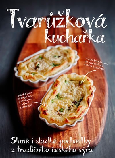 Levně Tvarůžková kuchařka - Sladké i slané pochoutky z tradičního českého sýra - Kolektiv
