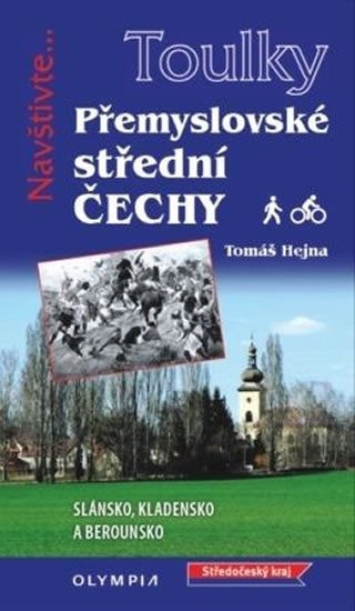 Levně Toulky Přemyslovské střední Čechy - Pěšky i na kole - Tomáš Hejna