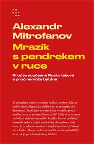 Levně Mrazík s pendrekem v ruce - Proč je současné Rusko takové a proč nemůže být jiné, 2. vydání - Alexandr Mitrofanov