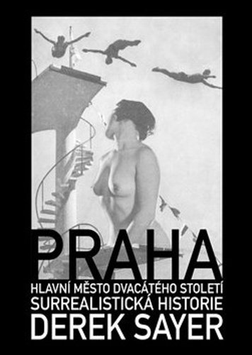 Levně Praha, hlavní město 20. století - Surrealistická historie - Derek Sayer